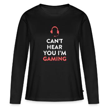 Can'T Hear You I'M Gaming Funny Gamer - Women's Premium Organic Long Sleeve Shirt - black - Front - Julia (174cm)