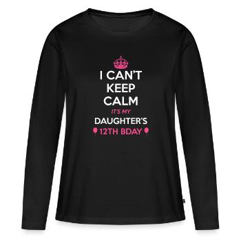 I Cant Keep Calm Its My Daughters 12Th Birthday - Women's Premium Organic Long Sleeve Shirt - black - Front - Julia (174cm)