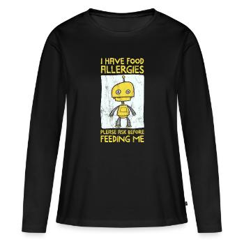 I Have Food Allergies, Ask Before Feeding - Robot - Women's Premium Organic Long Sleeve Shirt - black - Front - Julia (174cm)