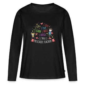 Preschool Teacher - I Play, I Laugh, I Love, I - Women's Premium Organic Long Sleeve Shirt - black - Front - Julia (174cm)
