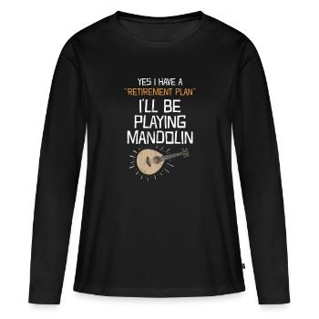 Yes I Have A Retirement Plan Playing Mandolin - Women's Premium Organic Long Sleeve Shirt - black - Front - Julia (174cm)