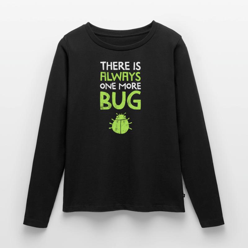 Es gibt immer noch einen Bug Qa Engineer Test Frauen Premium Bio Langarmshirt