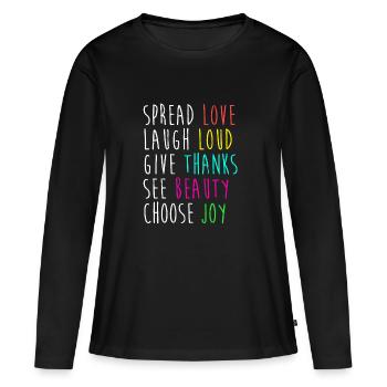 Spread Love Laugh Joy Positive Inspiration List - Women's Premium Organic Long Sleeve Shirt - black - Front - Julia (174cm)