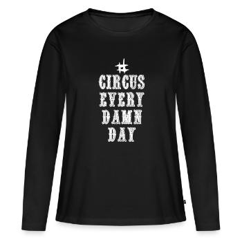 # Circus Every Damn Day - Aerial Arts Top - Women's Premium Organic Long Sleeve Shirt - black - Front - Julia (174cm)