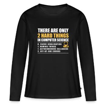There Are Only 2 Hard Things In Computer Science - Women's Premium Organic Long Sleeve Shirt - black - Front - Julia (174cm)