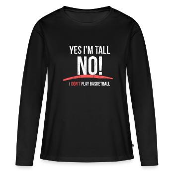 Ja, ich bin groß Nein, ich spiele keinen Basketball lustig - Frauen Premium Bio Langarmshirt - Schwarz - Vorne - Julia (174cm)