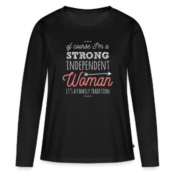 I'M A Strong Independent Woman Feminist Woman Gift - Women's Premium Organic Long Sleeve Shirt - black - Front - Julia (174cm)