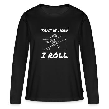 C’est comme ça que je roule drôle de tee-shirt d’ingénierie physique - T-shirt manches longues Premium bio Femme - noir - Devant - Julia (174cm)