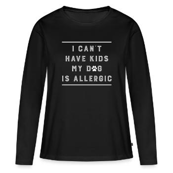 Ich kann keine Kinder haben Mein Hund ist ein allergischer lustiger Hund - Frauen Premium Bio Langarmshirt - Schwarz - Vorne - Julia (174cm)
