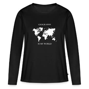 Geography Gift - Geography Is My World Geography - Women's Premium Organic Long Sleeve Shirt - black - Front - Julia (174cm)
