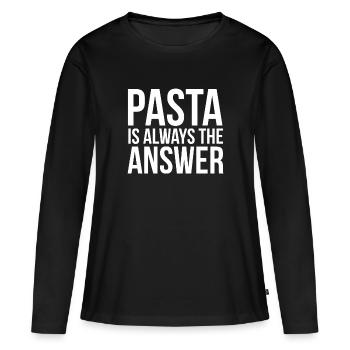 Pasta Is Always The Answer Funny Pasta Lover - Women's Premium Organic Long Sleeve Shirt - black - Front - Julia (174cm)