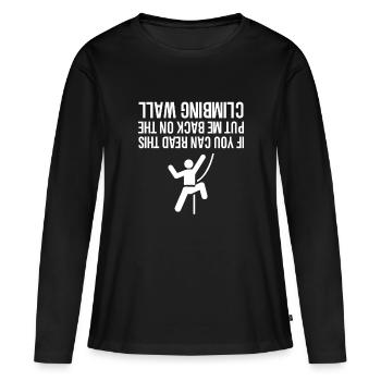 Wenn Sie dies lesen können, setzen Sie mich wieder auf das Klettern - Frauen Premium Bio Langarmshirt - Schwarz - Vorne - Julia (174cm)