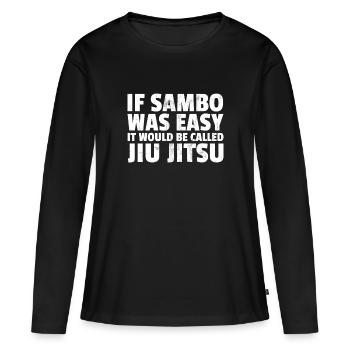 If Sambo Was Easy It Would Be Called Jiu Jitsu - Women's Premium Organic Long Sleeve Shirt - black - Front - Julia (174cm)