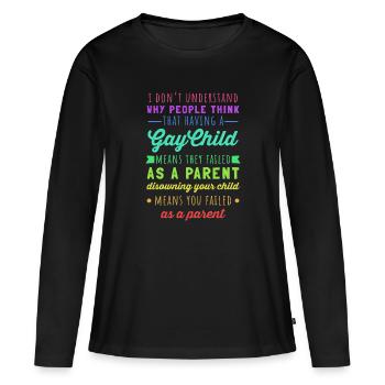 Gay Pride - Proud Parent Mom Dad Parenting Quote - Women's Premium Organic Long Sleeve Shirt - black - Front - Julia (174cm)