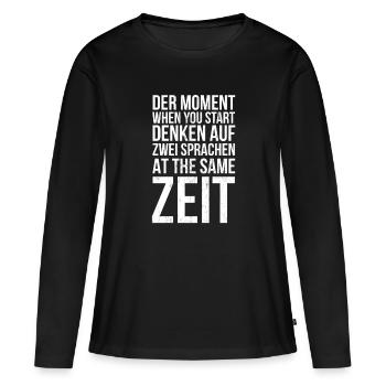 Der Moment When You Start Denken Auf Zwei Funny - Women's Premium Organic Long Sleeve Shirt - black - Front - Julia (174cm)