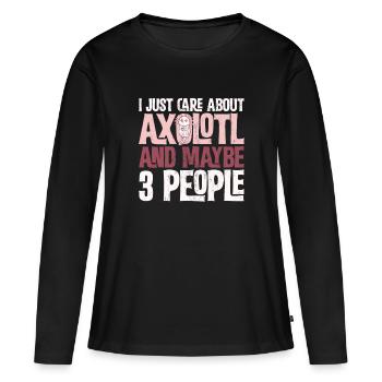 Axolotl Design - Ich kümmere mich nur um Axolotl! - Frauen Premium Bio Langarmshirt - Schwarz - Vorne - Julia (174cm)