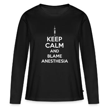 Behalten Sie Ruhe und beschuldigen Sie Anästhesiedruck - Frauen Premium Bio Langarmshirt - Schwarz - Vorne - Julia (174cm)