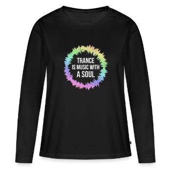 Trance Is Music With A Soul For Trance Lovers/Rave - Women's Premium Organic Long Sleeve Shirt - black - Front - Julia (174cm)