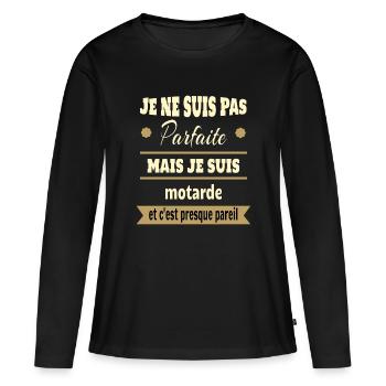 Pas parfaite mais motarde moto humour - T-shirt manches longues Premium bio Femme - noir - Devant - Julia (174cm)
