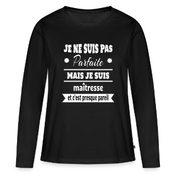 Pas parfaite mais maîtresse prof humour - T-shirt manches longues Premium bio Femme - noir - Devant - Julia (174cm)