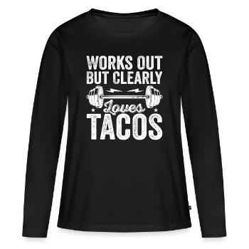 Works Out But Clearly Loves Tacos - Women's Premium Organic Long Sleeve Shirt - black - Front - Julia (174cm)