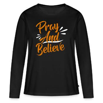 Pray and believe - Women's Premium Organic Long Sleeve Shirt - black - Front - Julia (174cm)