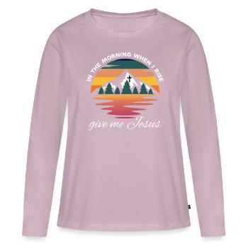In the morning when i rise give me Jesus - - Women's Premium Organic Long Sleeve Shirt - dusky pink - Front - Julia (174cm)