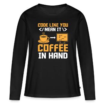 Coffee Coding Programmer Coder Developer Nerd Coff - Women's Premium Organic Long Sleeve Shirt - black - Front - Julia (174cm)