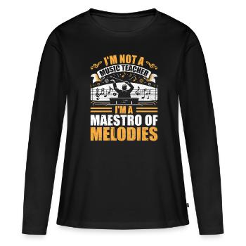 Je ne suis pas un professeur de musique, je suis un maestro des mélodies - T-shirt manches longues Premium bio Femme - noir - Devant - Julia (174cm)