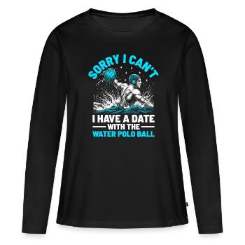 Tut mir leid, ich kann mich nicht mit dem Wasserball Ba verabreden. - Frauen Premium Bio Langarmshirt - Schwarz - Vorne - Julia (174cm)