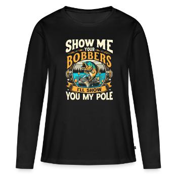 Zeig mir deine Bobber Ich zeige dir meine Angelrute - Frauen Premium Bio Langarmshirt - Schwarz - Vorne - Julia (174cm)