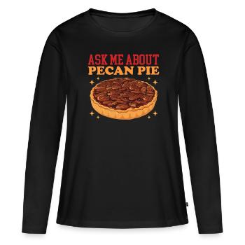 Pecan Pie Pecan Pie Gift - Women's Premium Organic Long Sleeve Shirt - black - Front - Julia (174cm)