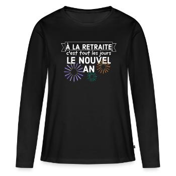 À la retraite c'est tout les jours le nouvel an. - T-shirt manches longues Premium bio Femme - noir - Devant - Julia (174cm)