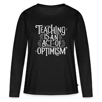 Enseigner, c’est être optimiste, être optimiste - T-shirt manches longues Premium bio Femme - noir - Devant - Julia (174cm)