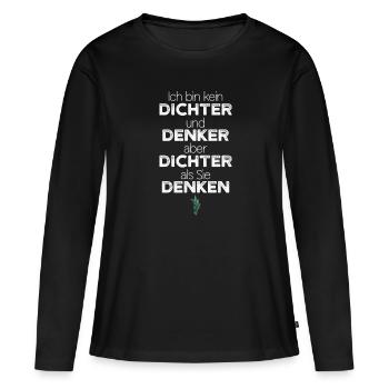 Ich bin kein Dichter und Denker aber Dichter... - Frauen Premium Bio Langarmshirt - Schwarz - Vorne - Julia (174cm)