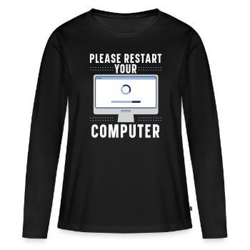 Please Restart Your Computer Coding Tech Support - Women's Premium Organic Long Sleeve Shirt - black - Front - Julia (174cm)