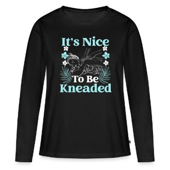 It's nice to be kneaded through Licensed - Women's Premium Organic Long Sleeve Shirt - black - Front - Julia (174cm)