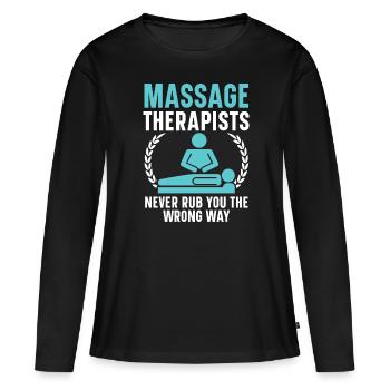Massagetherapeuten reiben Sie nie auf die falsche - Frauen Premium Bio Langarmshirt - Schwarz - Vorne - Julia (174cm)