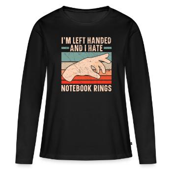 Ich bin Linkshänder und ich hasse Notebook-Ringe - Frauen Premium Bio Langarmshirt - Schwarz - Vorne - Julia (174cm)