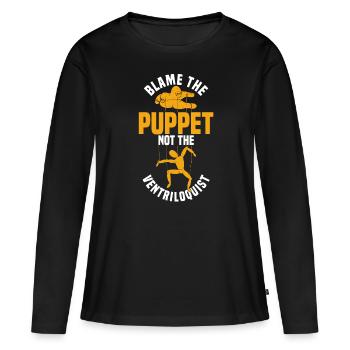 Blame the puppet not the Ventriloquist - Women's Premium Organic Long Sleeve Shirt - black - Front - Julia (174cm)