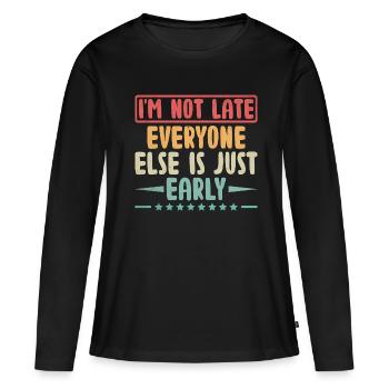 Je ne suis pas en retard tout le monde n’est que sarcasme précoce - T-shirt manches longues Premium bio Femme - noir - Devant - Julia (174cm)