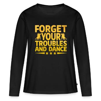 Oubliez vos ennuis et dansez danseur - T-shirt manches longues Premium bio Femme - noir - Devant - Julia (174cm)