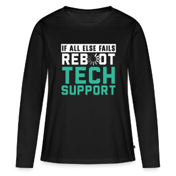If All Else Fails Reboot Tech Support - Frauen Premium Bio Langarmshirt - Schwarz - Vorne - Julia (174cm)