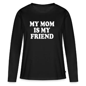 my mom is my friend - T-shirt manches longues Premium bio Femme - noir - Devant - Julia (174cm)