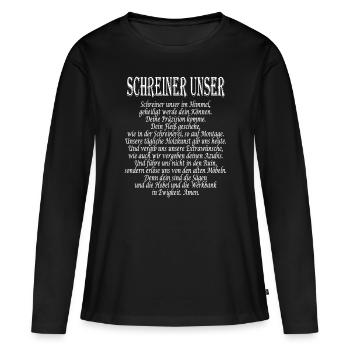 Lustiges Schreiner Unser Schreiner Gebet Schreiner - Frauen Premium Bio Langarmshirt - Schwarz - Vorne - Julia (174cm)