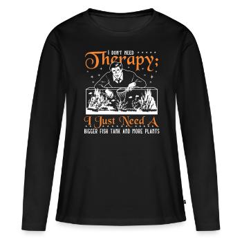 J’ai juste besoin d’un aquarium plus grand et de plus de plantes - T-shirt manches longues Premium bio Femme - noir - Devant - Julia (174cm)