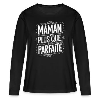 Maman plus que Parfaite - T-shirt manches longues Premium bio Femme - noir - Devant - Julia (174cm)