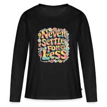 Ne vous contentez jamais du minimum - T-shirt manches longues Premium bio Femme - noir - Devant - Julia (174cm)