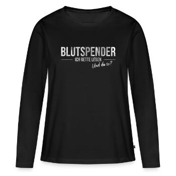 Blutspender- Lebensretter - Und du so? - Frauen Premium Bio Langarmshirt - Schwarz - Vorne - Julia (174cm)