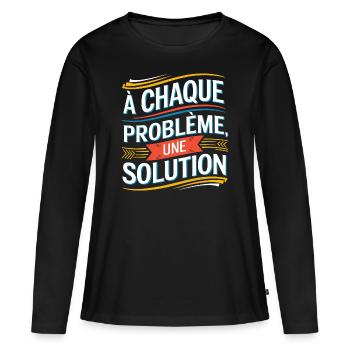 À chaque problème sa solution - T-shirt manches longues Premium bio Femme - noir - Devant - Julia (174cm)